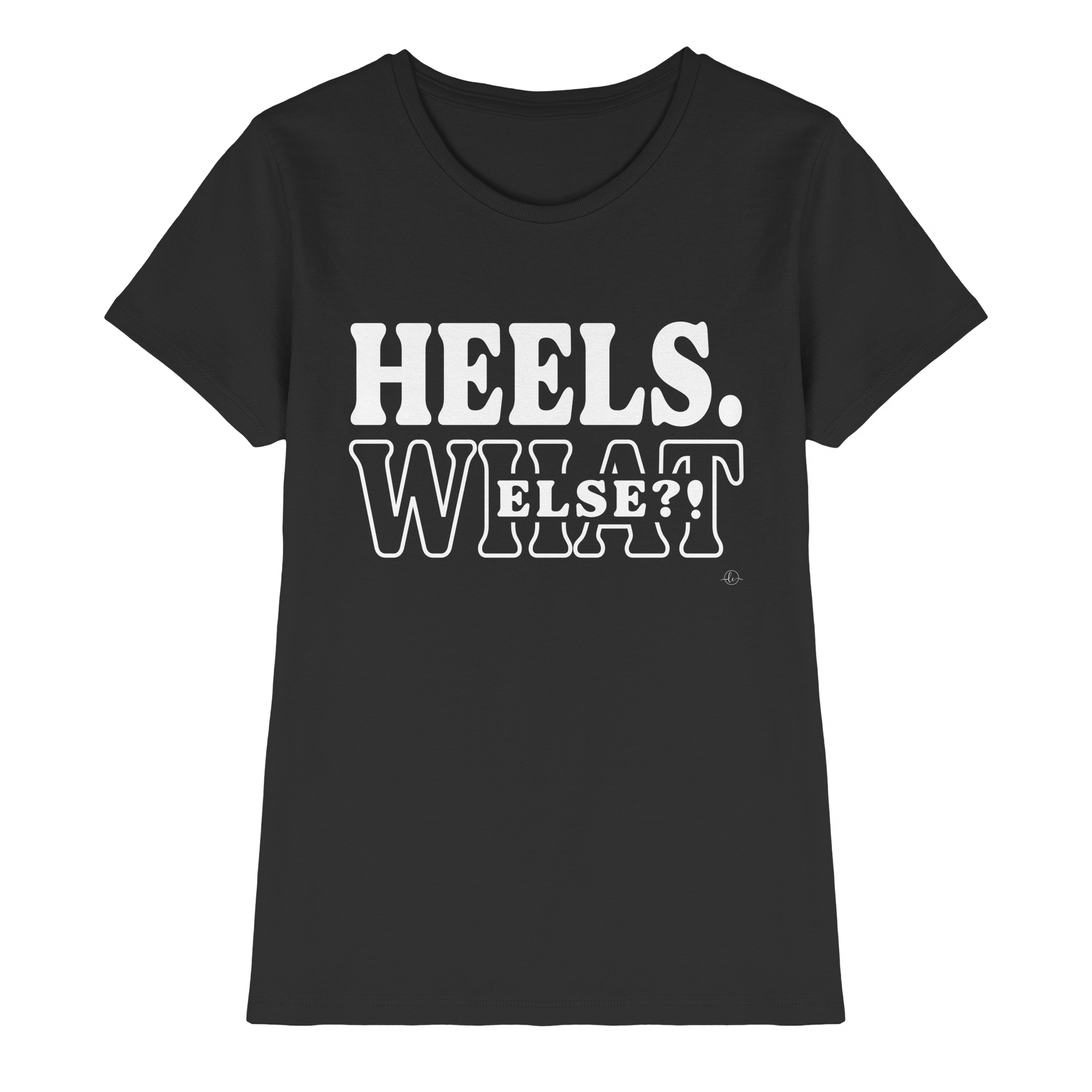 High Heels T-shirt - Heels what else  - Unisex - Tanz T-shirt