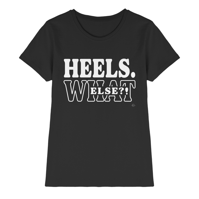 High Heels T-shirt - Heels what else  - Unisex - Tanz T-shirt