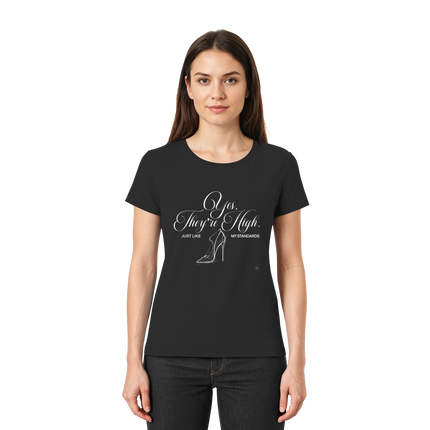 High Heels - Yes they're high just like my standards   - Unisex - Tanz T-shirt