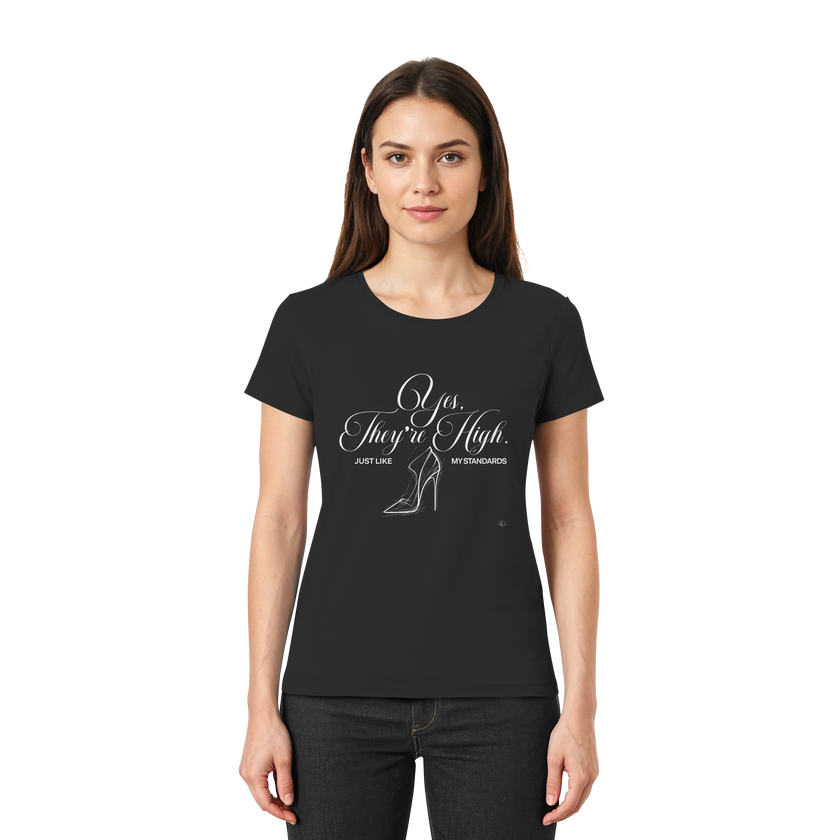High Heels - Yes they're high just like my standards   - Unisex - Tanz T-shirt