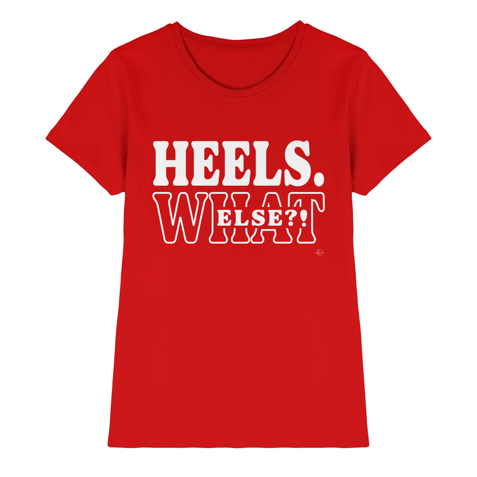 High Heels T-shirt - Heels what else  - Unisex - Tanz T-shirt