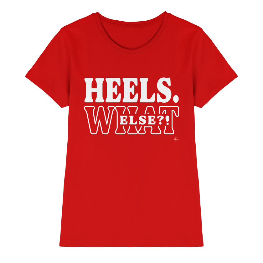 High Heels T-shirt - Heels what else  - Unisex - Tanz T-shirt