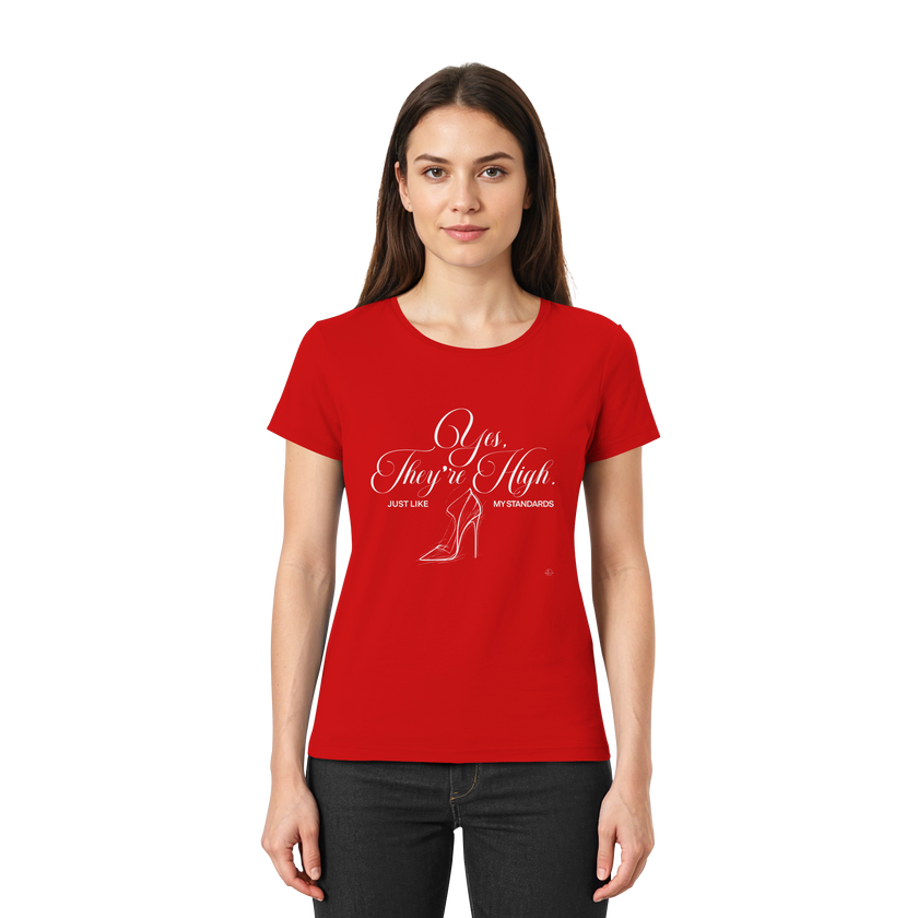 High Heels - Yes they're high just like my standards   - Unisex - Tanz T-shirt