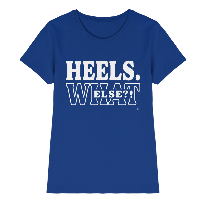 High Heels T-shirt - Heels what else  - Unisex - Tanz T-shirt