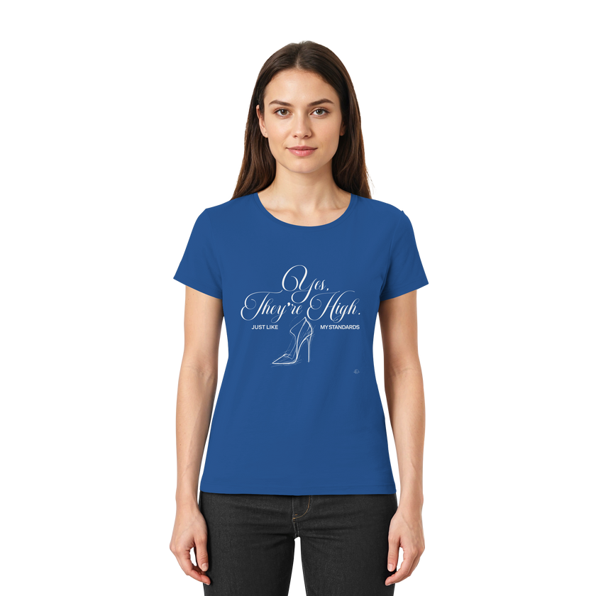 High Heels - Yes they're high just like my standards   - Unisex - Tanz T-shirt