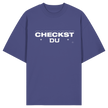 Trend T-shirt - Oversize - Checkst du - Unisex - Tanz T-shirt