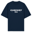 Trend T-shirt - Oversize - Checkst du - Unisex - Tanz T-shirt