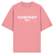 Trend T-shirt - Oversize - Checkst du - Unisex - Tanz T-shirt