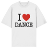 Dancer T-shirt - I love dance - Unisex - Oversized !