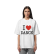Dancer T-shirt - I love dance - Unisex - Oversized !