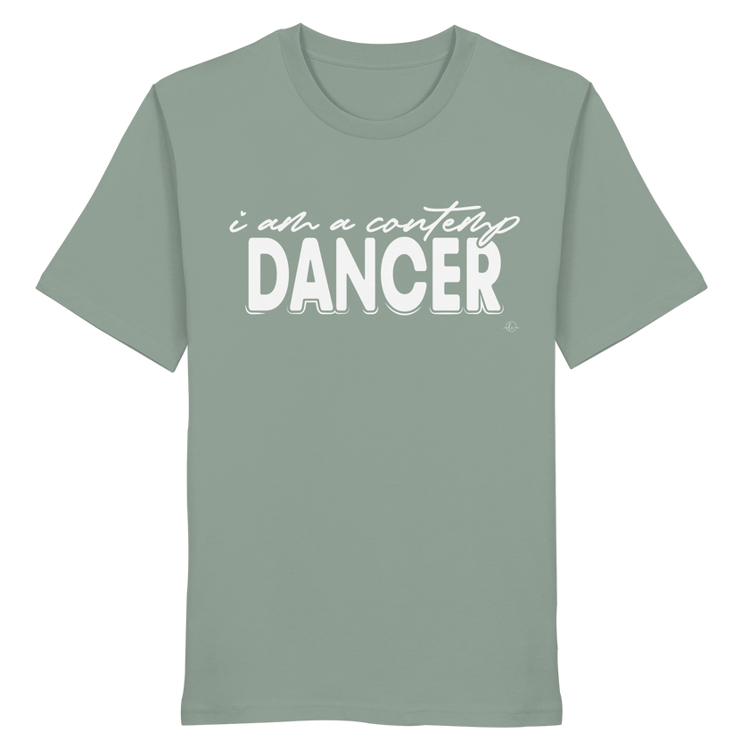Contemporary T-shirt - I am a contemporary dancer - Unisex - Tanz T-Shirt