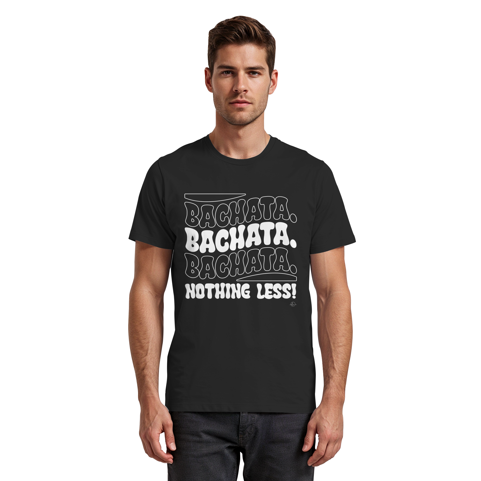 Bachata T-shirt - Bachata nothing less - Unisex - Tanz T-shirt