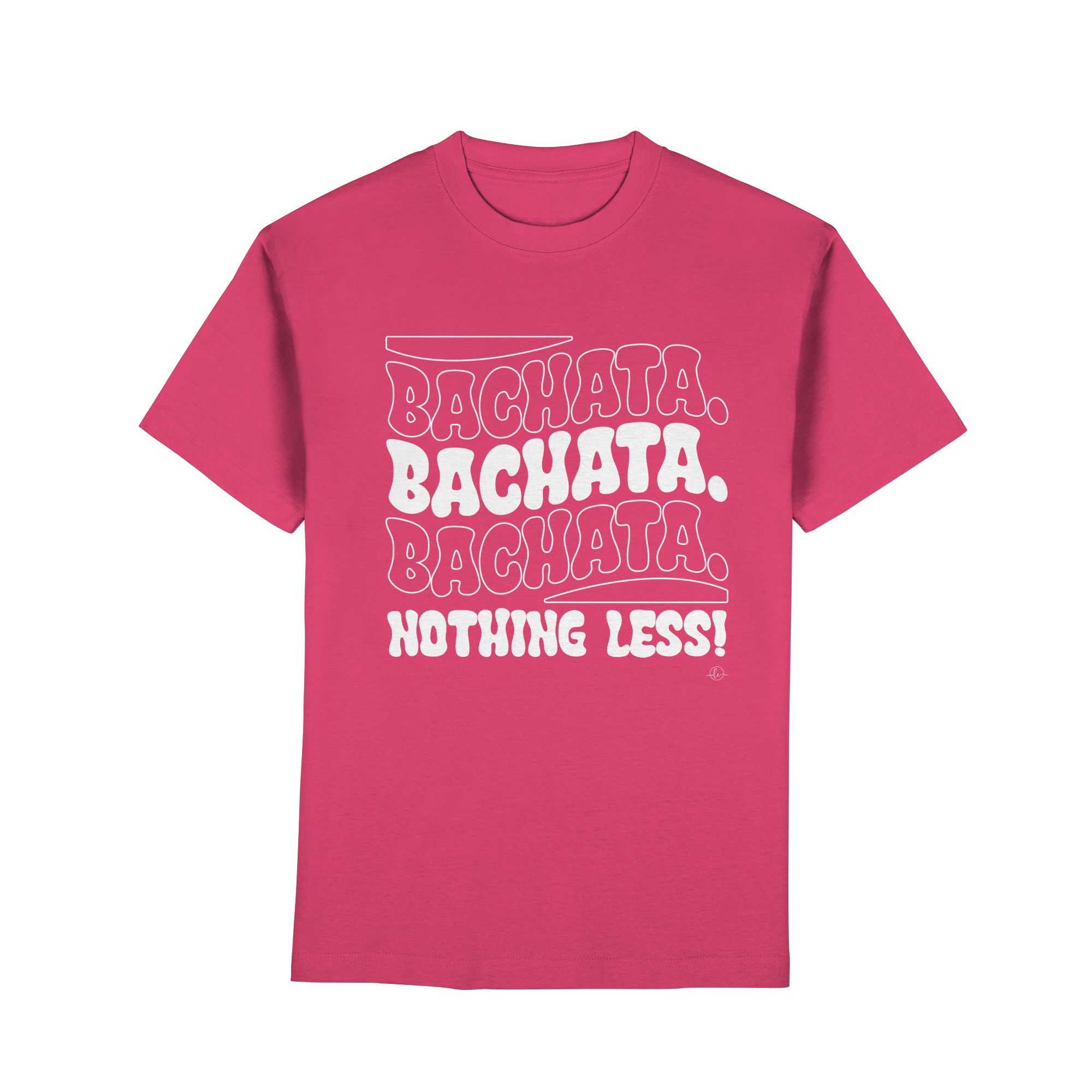 Bachata T-shirt - Bachata nothing less - Unisex - Tanz T-shirt