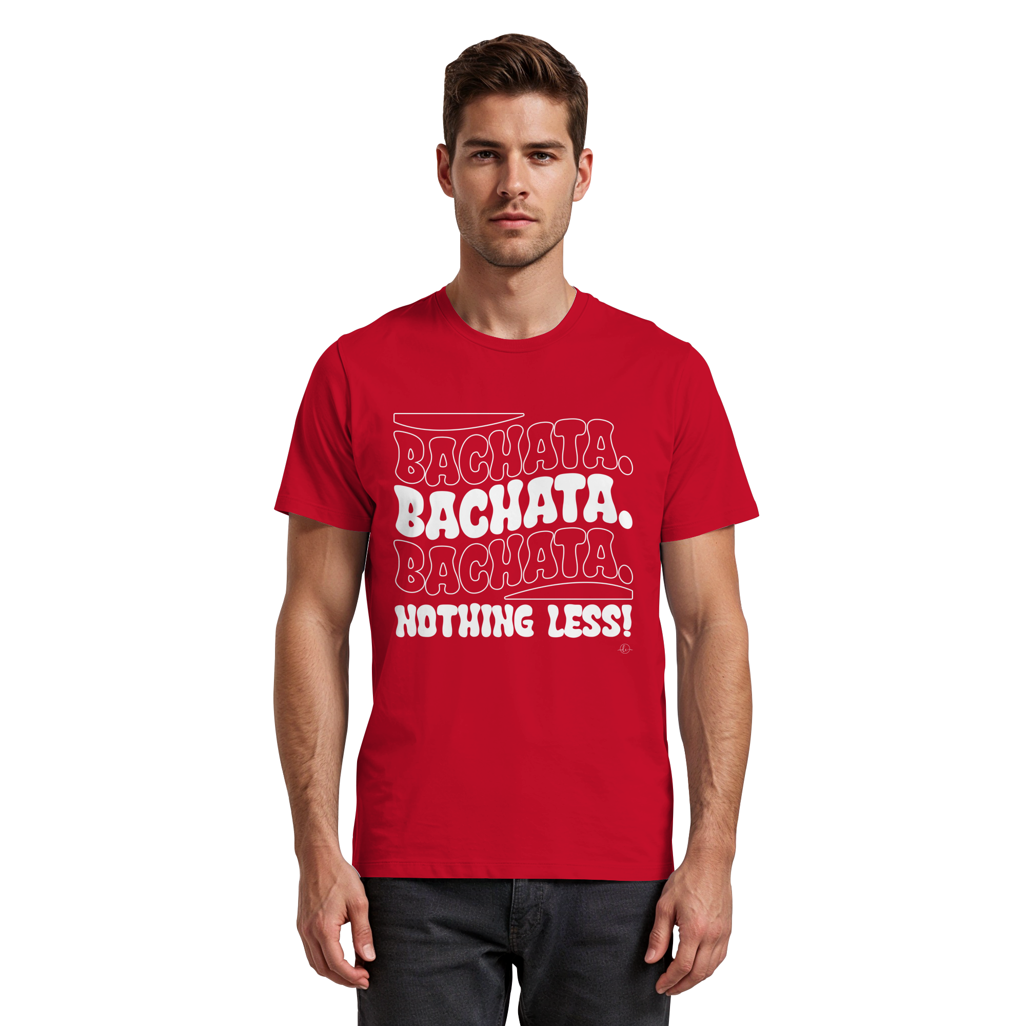 Bachata T-shirt - Bachata nothing less - Unisex - Tanz T-shirt