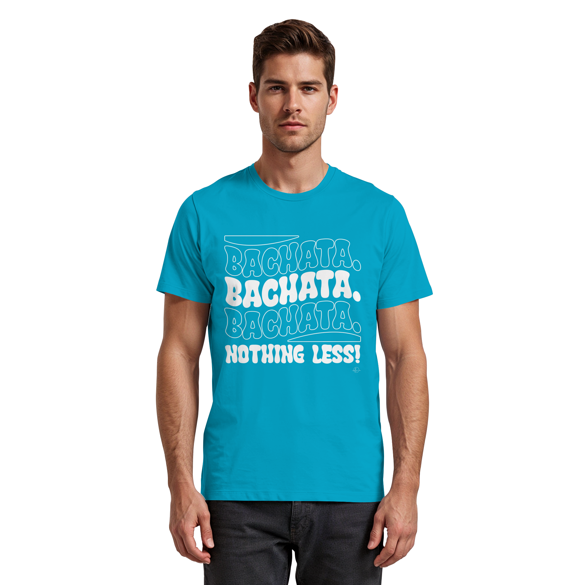 Bachata T-shirt - Bachata nothing less - Unisex - Tanz T-shirt