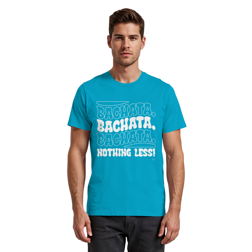 Bachata T-shirt - Bachata nothing less - Unisex - Tanz T-shirt