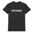 Trend T-shirt - #cooked  - Unisex - Tanz T-shirt