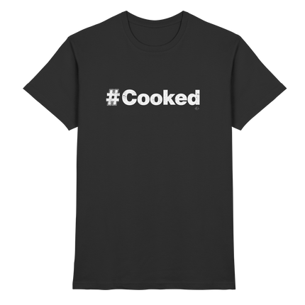 Trend T-shirt - #cooked  - Unisex - Tanz T-shirt