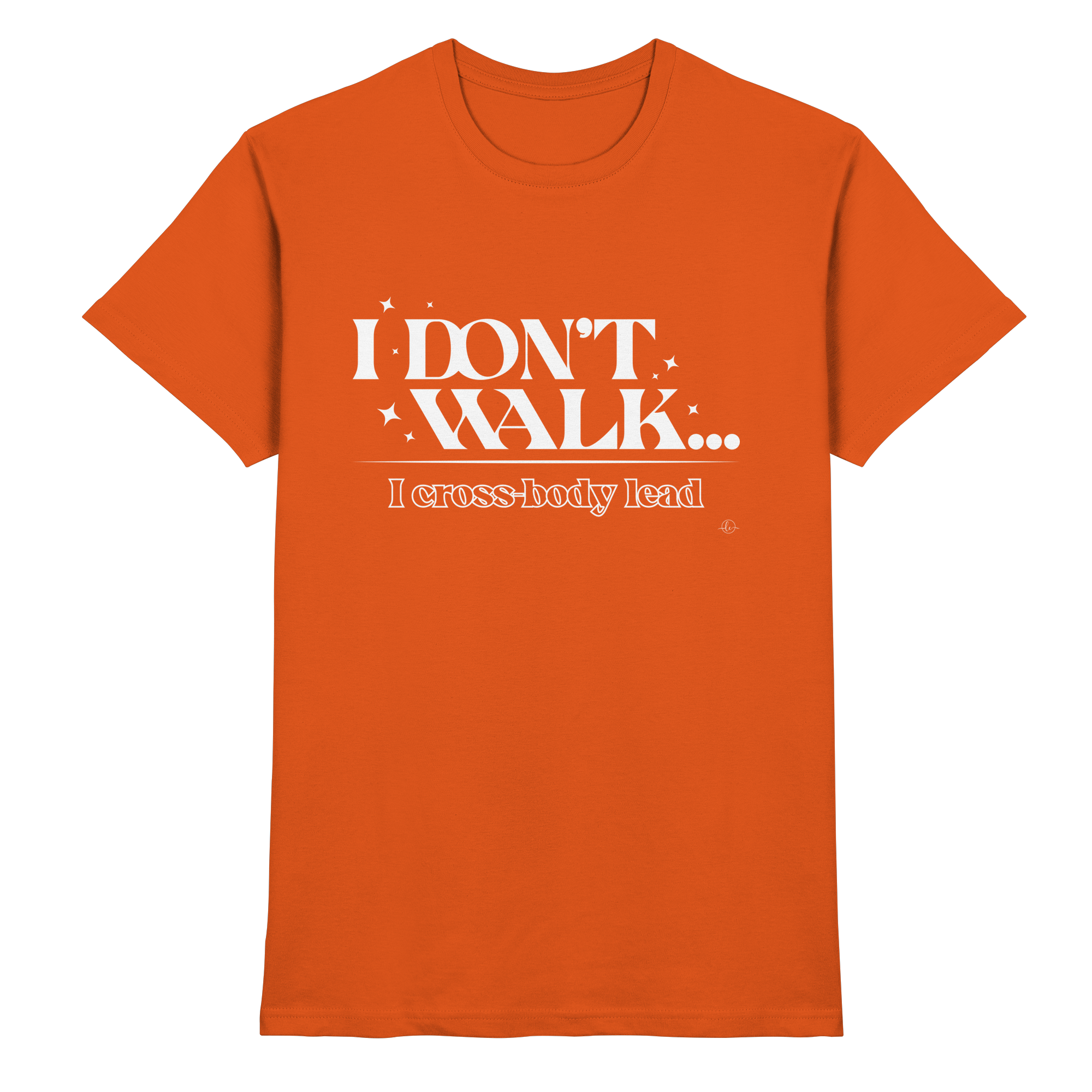 Salsa T-shirt - I don't walk I cross body lead - Unisex - Tanz T-shirt