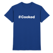 Trend T-shirt - #cooked  - Unisex - Tanz T-shirt