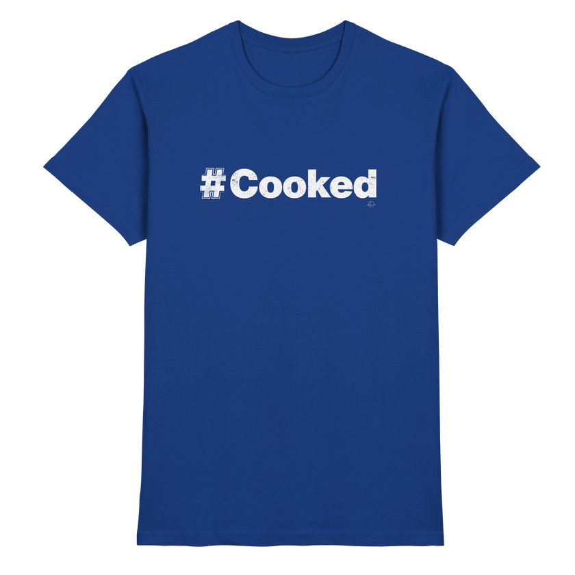 Trend T-shirt - #cooked  - Unisex - Tanz T-shirt