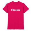 Trend T-shirt - #cooked  - Unisex - Tanz T-shirt