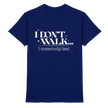 Salsa T-shirt - I don't walk I cross body lead - Unisex - Tanz T-shirt